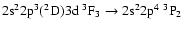 $\rm 2s^22p^3(^2D)3d~^3F_{3} \rightarrow 2s^22p^4~^3P_{2}$