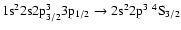 $\rm 1s^22s2p_{3/2}^33p_{1/2} \rightarrow 2s^22p^3~^4S_{3/2}$