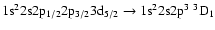 $\rm 1s^22s2p_{1/2}2p_{3/2}3d_{5/2} \rightarrow 1s^22s2p^3~^3D_{1}$