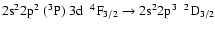 $\rm 2s^{2}2p^{2}~(^{3}P)~3d~~^{4}F_{3/2} \rightarrow 2s^{2}2p^{3}~~^{2}D_{3/2}$
