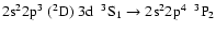 $\rm 2s^22p^{3}~(^{2}D)~3d~~^{3}S_{1} \rightarrow 2s^{2}2p^{4}~~^{3}P_{2}$