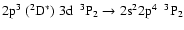 $\rm 2p^{3}~(^{2}D^{*})~3d~~^{3}P_{2} \rightarrow 2s^{2}2p^{4}~~^{3}P_{2}$