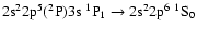 $\rm 2s^22p^5(^2P)3s~^1P_{1} \rightarrow 2s^22p^6~^1S_{0}$
