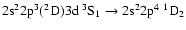 $\rm 2s^22p^3(^2D)3d~^3S_{1} \rightarrow 2s^22p^4~^1D_{2}$