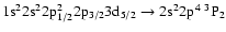 $\rm 1s^22s^22p_{1/2}^22p_{3/2}3d_{5/2} \rightarrow 2s^22p^4~^3P_{2}$