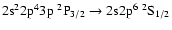$\rm 2s^22p^43p~^2P_{3/2} \rightarrow 2s2p^6~^2S_{1/2}$
