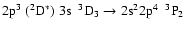 $\rm 2p^{3}~(^{2}D^{*})~3s~~^{3}D_{3} \rightarrow 2s^{2}2p^{4}~~^{3}P_{2}$