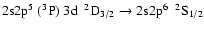 $\rm 2s2p^{5}~(^{3}P)~3d~~^{2}D_{3/2} \rightarrow 2s2p^{6}~~^{2}S_{1/2}$