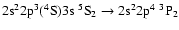 $\rm 2s^22p^3(^4S)3s~^5S_{2} \rightarrow 2s^22p^4~^3P_{2}$