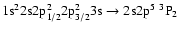 $\rm 1s^22s2p_{1/2}^22p_{3/2}^23s \rightarrow 2s2p^5~^3P_{2}$