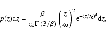 \begin{displaymath}p(z) {\rm d}z = \frac{\beta}{z_0 \Gamma\left(3/\beta\right)} ...
..._0} \right)^2
{\rm e}^{- \left( z/z_0 \right)^\beta} {\rm d}z,
\end{displaymath}