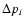$\Delta
p_i$