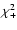 $\chi ^2_+$