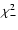 $\chi ^2_-$
