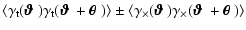$\displaystyle \left\langle \gamma_{\rm t}( {\boldmath\hbox{$\vartheta$ }\unbold...
...theta$ }\unboldmath } + {\boldmath\hbox{$\theta$ }\unboldmath } ) \right\rangle$