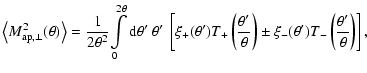 $\displaystyle \left\langle M_{{\rm ap}, \perp}^2(\theta) \right\rangle = \frac{...
...pm
\xi_-(\theta^\prime) T_-\left( \frac{\theta^\prime}{\theta} \right) \right],$