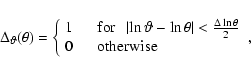 \begin{displaymath}\Delta_\vartheta(\theta) = \left\{ \begin{array}{ll} 1 \;\;\;...
...heta}{2} \\
0 \;\;\;\; & \mbox{otherwise} \end{array}\right.,
\end{displaymath}
