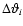 $\Delta \vartheta_i$