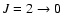 $J=2\rightarrow 0$