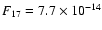 $F_{17} = 7.7 \times 10^{-14}$