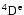 $\rm ^4D^e$