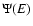 $\Psi(E)$