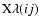 ${\rm X}\lambda(ij)$