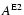 $A^{\rm E2}$