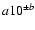 $a10^{\pm b}$