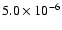 $5.0 \times
10^{-6}$