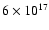 $6 \times 10^{17}$