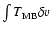 $\int T_{\rm MB} \delta v$