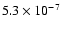 $5.3 \times
10^{-7}$