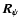 $\vec{R}_{\psi}$