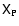 ${\sf X}_{\rm P}$