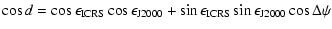 $\displaystyle \cos d = \cos \epsilon_{\rm ICRS} \cos \epsilon_{\rm J2000} + \sin \epsilon_{\rm ICRS} \sin \epsilon_{\rm J2000} \cos \Delta \psi$