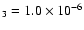$_3 = 1.0\times 10^{-6}$