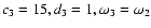 $c_3=15, d_3=1, \omega_3 =
\omega_2$
