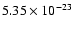 $5.35\times10^{-23}$