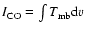 $I_{\rm CO}=\int T_{\rm mb}{\rm d}v$