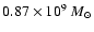 $0.87\times 10^9~{M}_\odot$