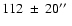 $112~\pm~ 20\hbox{$^{\prime\prime}$ }$