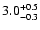 $\rm 3.0^{+ 0.5}_{-0.3}$