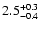 $\rm 2.5^{+ 0.3}_{-0.4}$