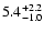 $\rm 5.4^{+ 2.2}_{-1.0}$