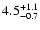 $\rm 4.5^{+ 1.1}_{-0.7}$