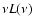 $\nu L(\nu )$