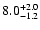 $\rm 8.0^{+ 2.0}_{-1.2}$