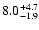 $\rm 8.0^{+ 4.7}_{-1.9}$