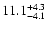 $\rm 11.1^{+ 4.3}_{-4.1}$